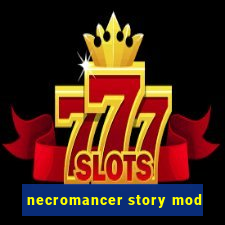 necromancer story mod